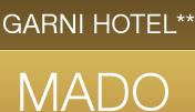 Garni Hotel ** Mado