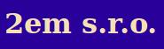 2EM s.r.o.