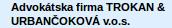 Advokátska firma Trokan & Urbancoková v.o.s.