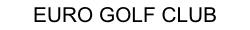 Euro Golf Club