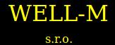 Well - m S.r.o.