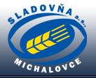 SLADOVŇA, a.s. Michalovce