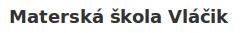 Materská Škola Vláčik