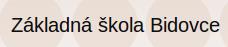 Základná Škola Bidovce