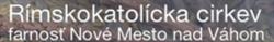 Rímskokatolícka cirkev farnosť Nové mesto nad Váhom