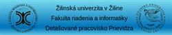 Žilinská univerzita v Žiline Fakulta riadenia a informatiky Detašované pracovisko Prievidza