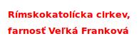 Rímskokatolícka Cirkev, Farnosť Sv. Mikuláša Veľká Franková