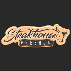 Steakhouse Preshow