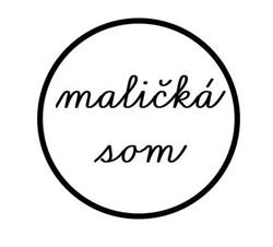 maličká som